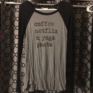 Coffee. Netflix. And yoga pants long sleeve